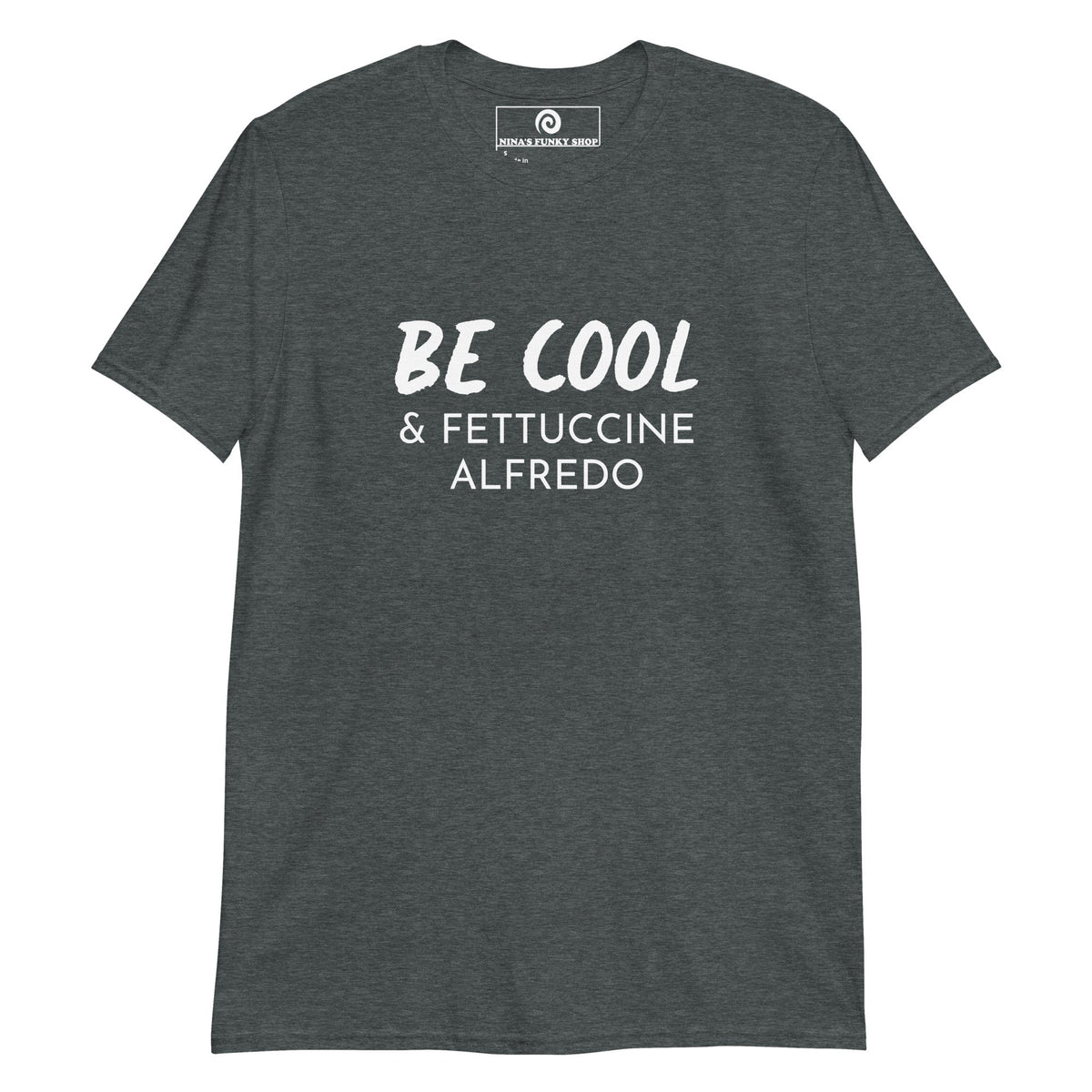 Be Cool & Fettuccine Alfredo T-Shirt - ninanush