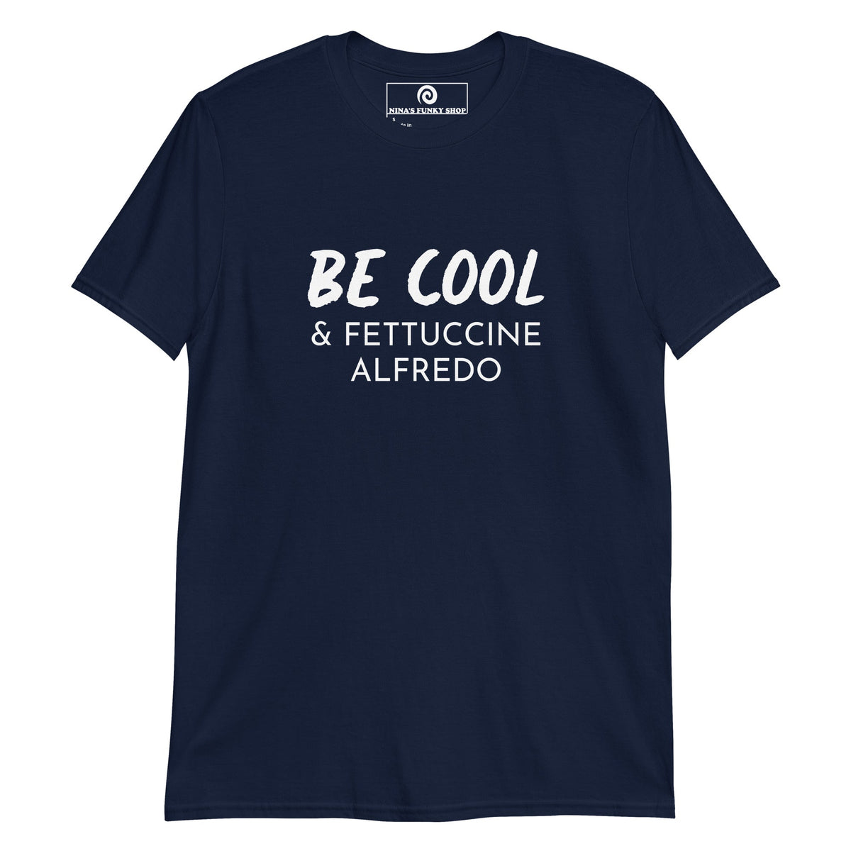 Be Cool & Fettuccine Alfredo T-Shirt - ninanush
