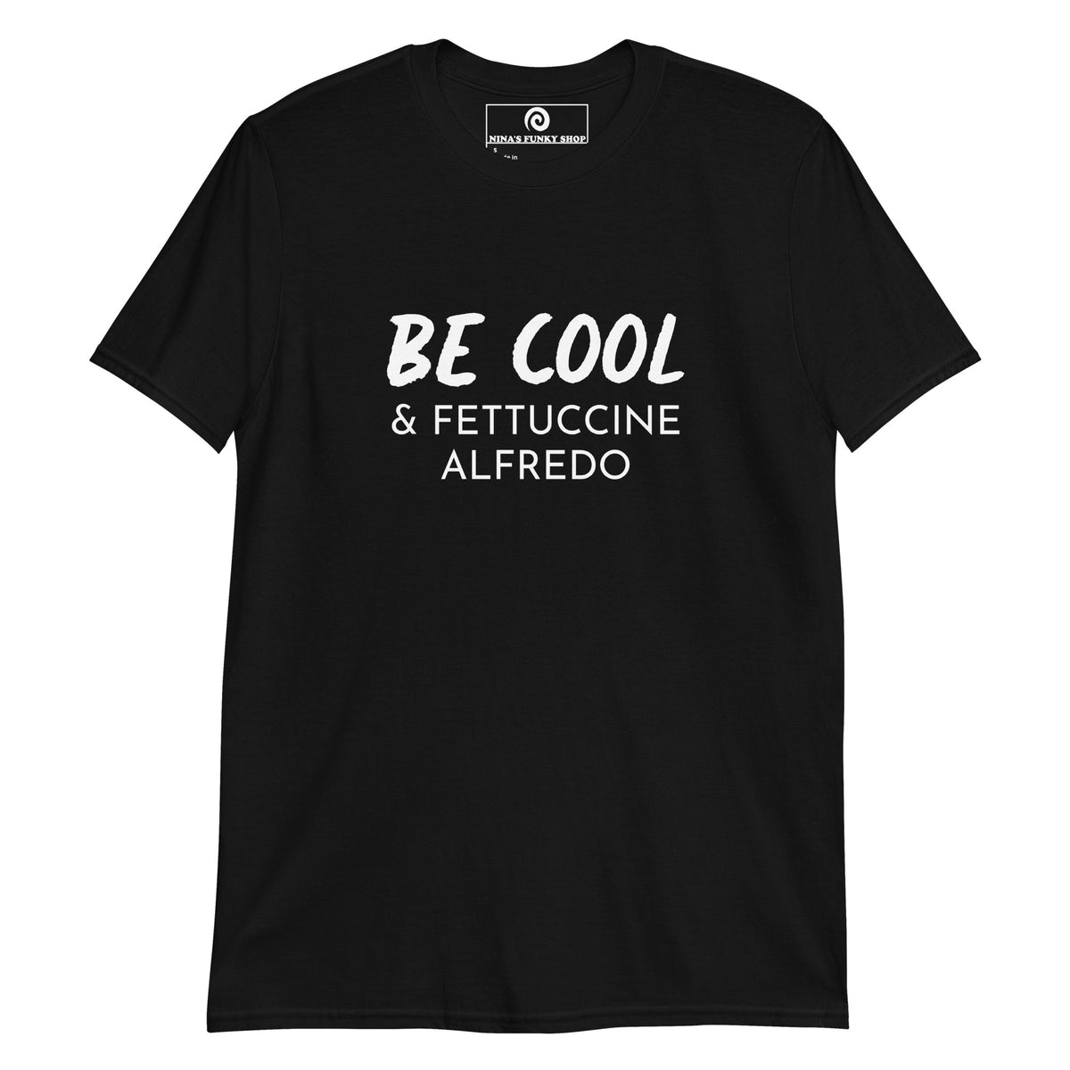 Be Cool & Fettuccine Alfredo T-Shirt - ninanush
