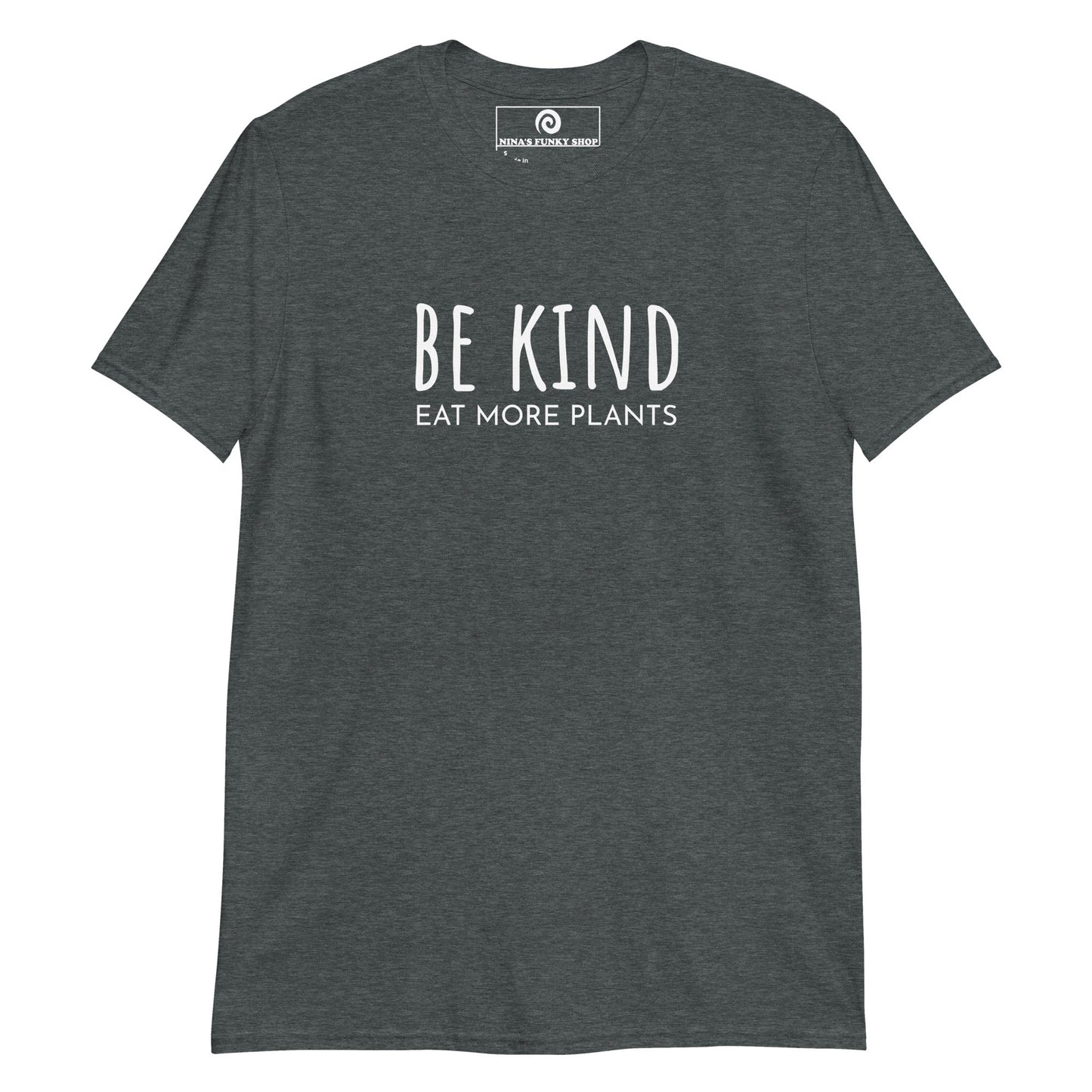 Be Kind Eat More Plants T-Shirt - ninanush