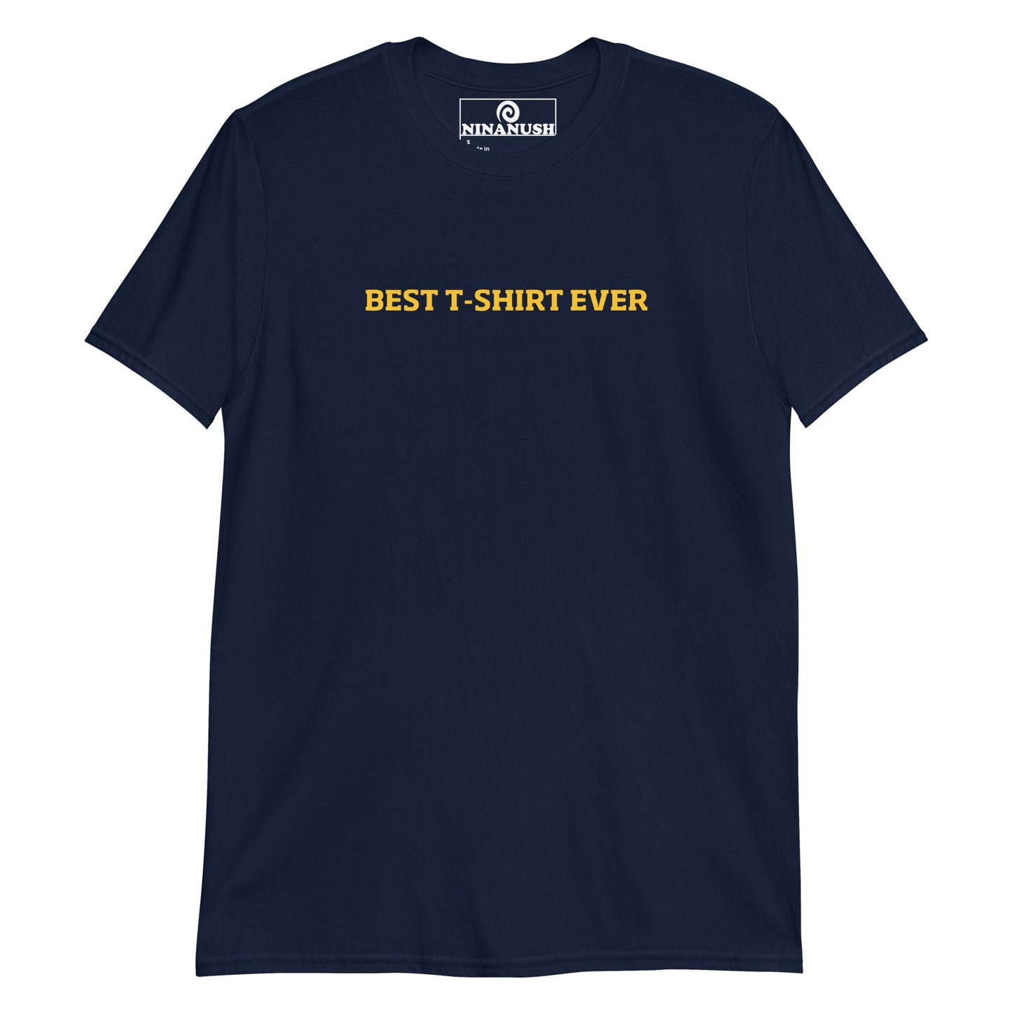 Best T-Shirt Ever T-Shirt - ninanush