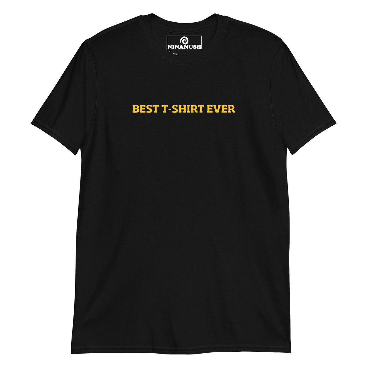 Best T-Shirt Ever T-Shirt - ninanush