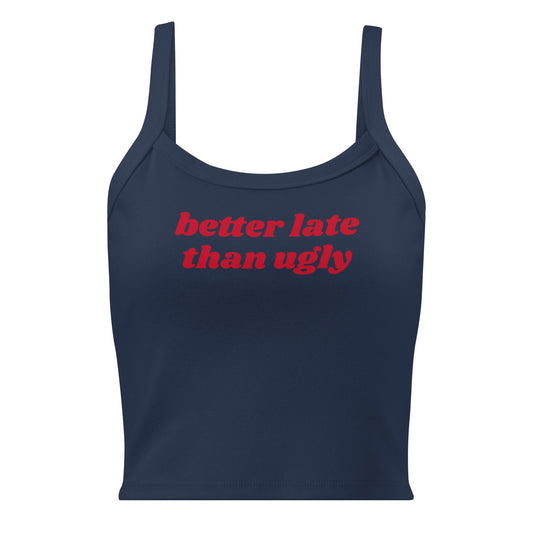 Better Late Than Ugly Tank Top - ninanush