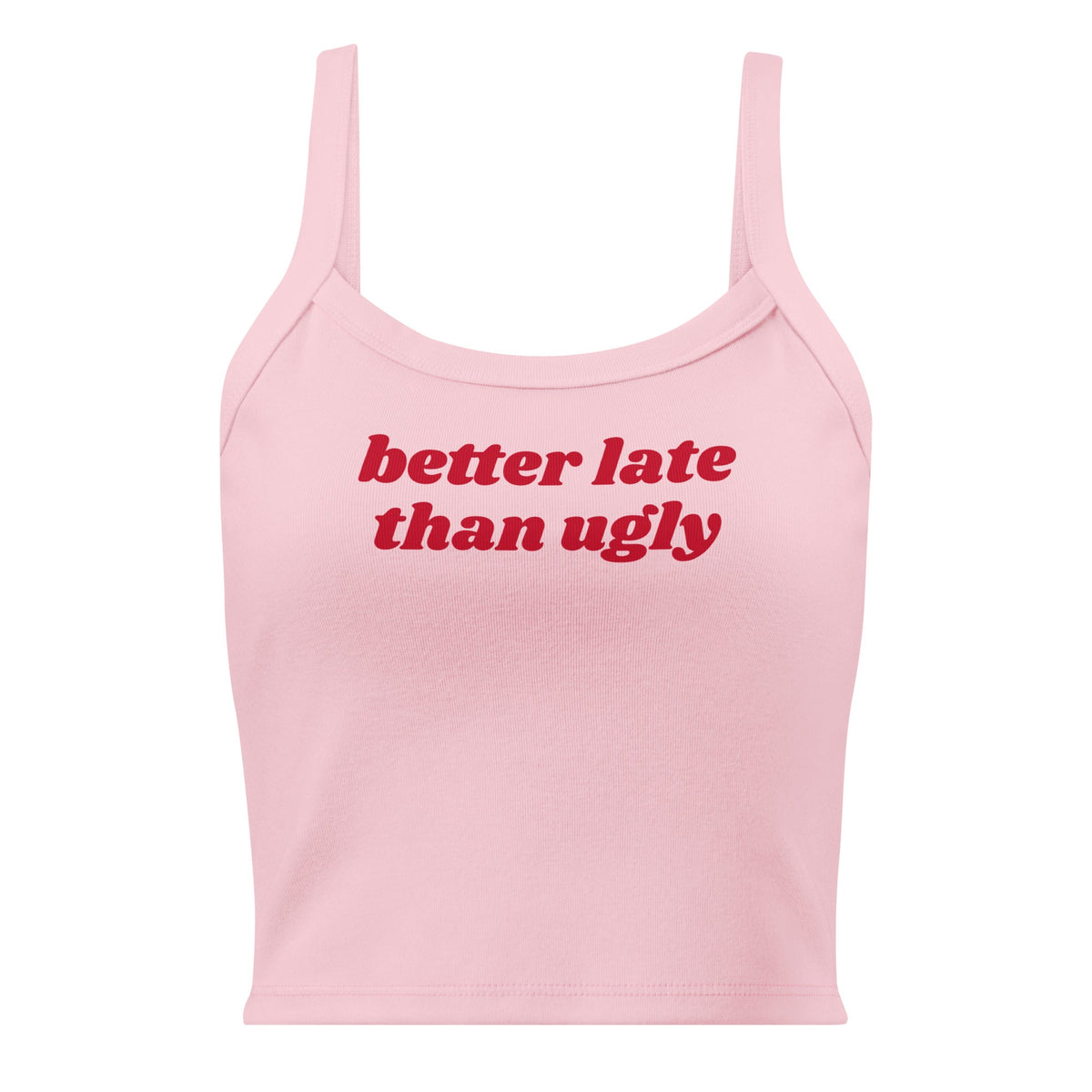 Better Late Than Ugly Tank Top - ninanush