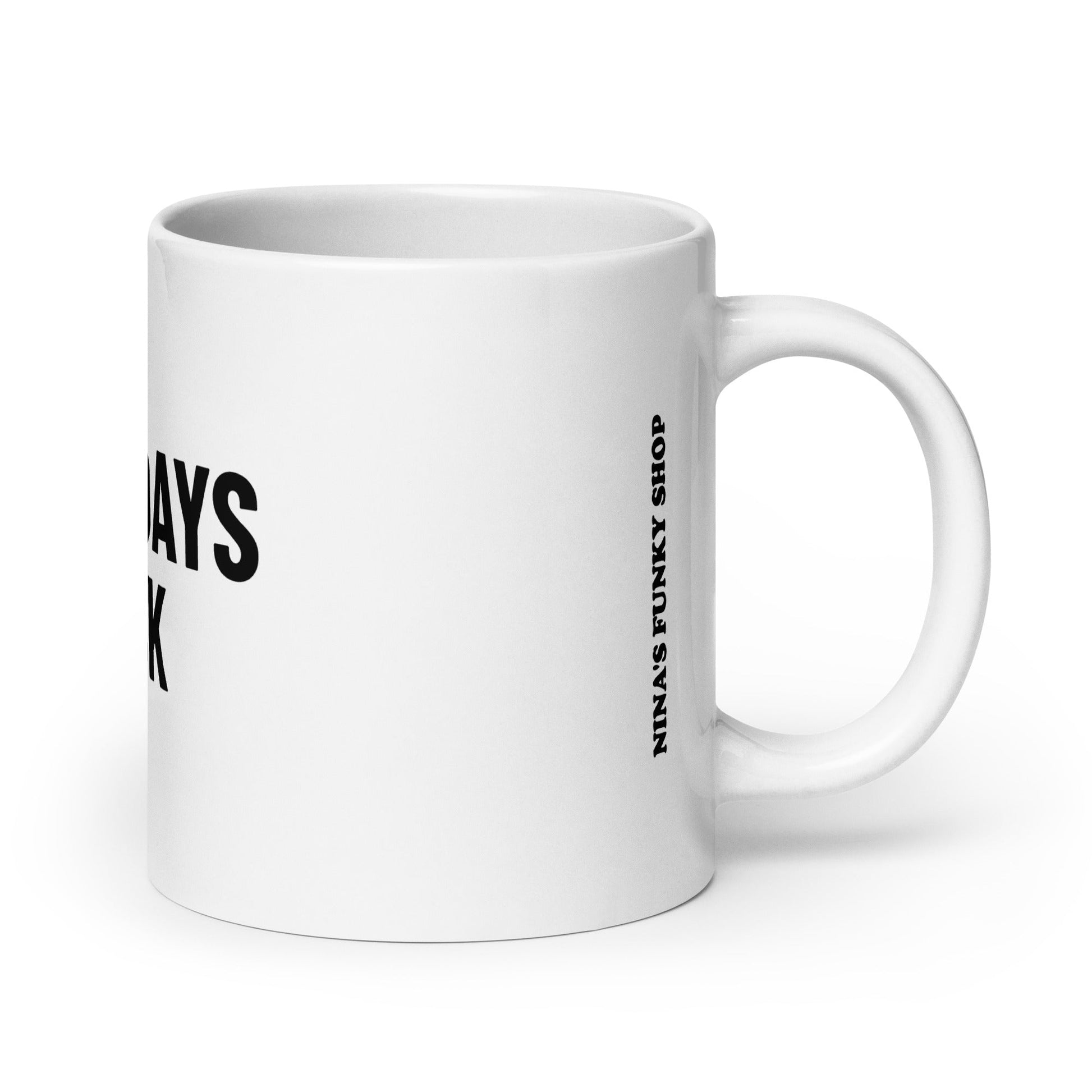 Birthdays Suck Mug - ninanush