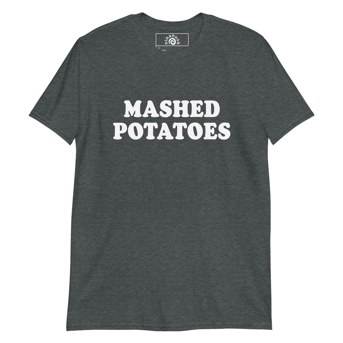Bold Mashed Potatoes T-Shirt - ninanush