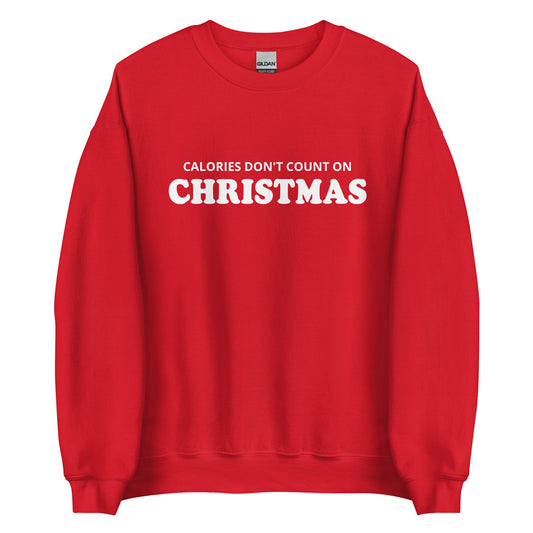 Calories Don't Count On Christmas Sweatshirt - ninanush