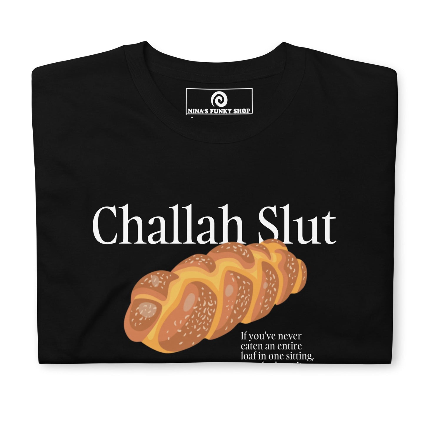 Challah Slut T-Shirt - ninanush