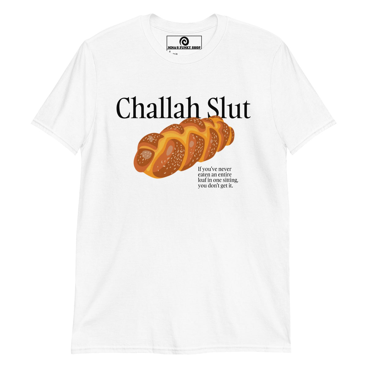Challah Slut T-Shirt - ninanush