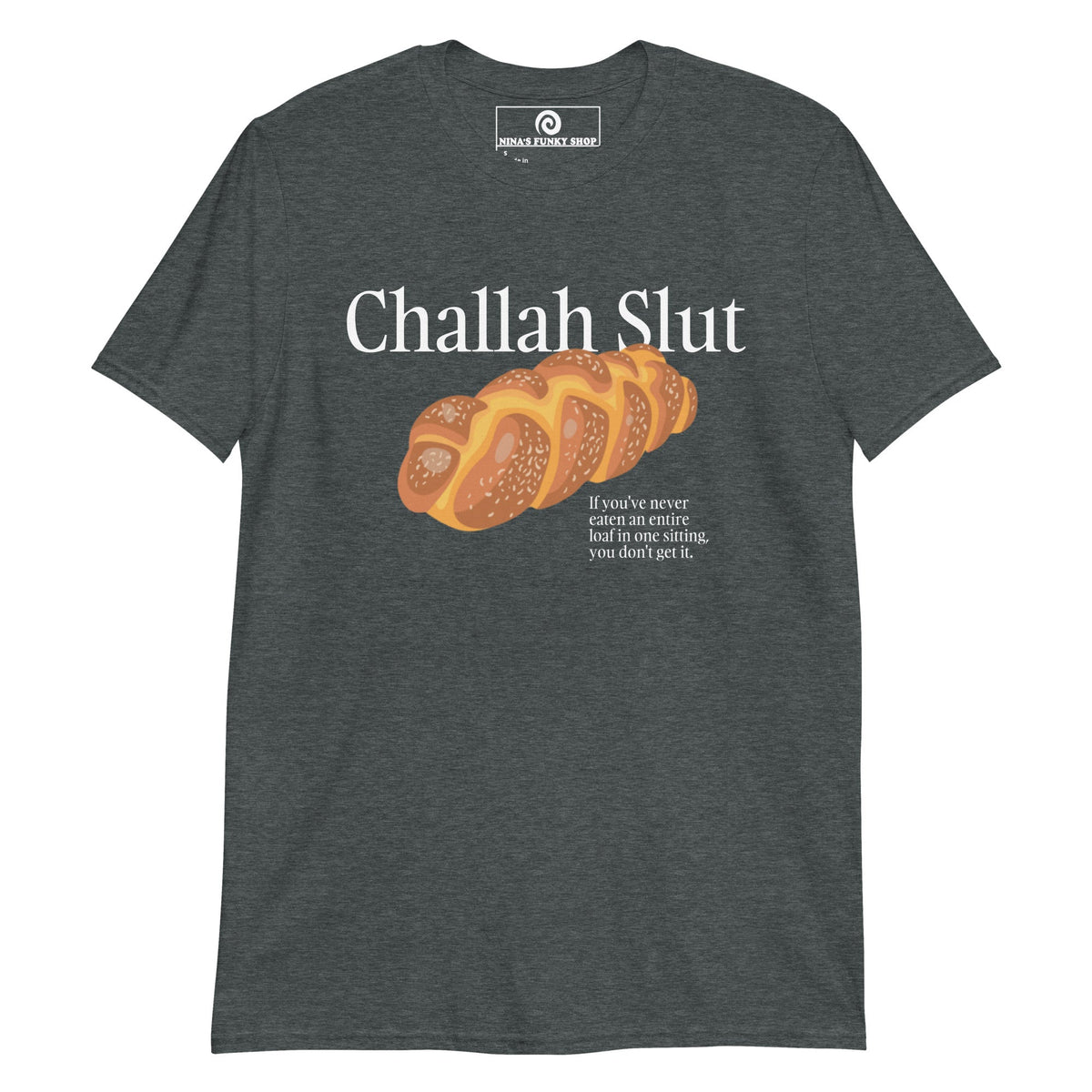 Challah Slut T-Shirt - ninanush