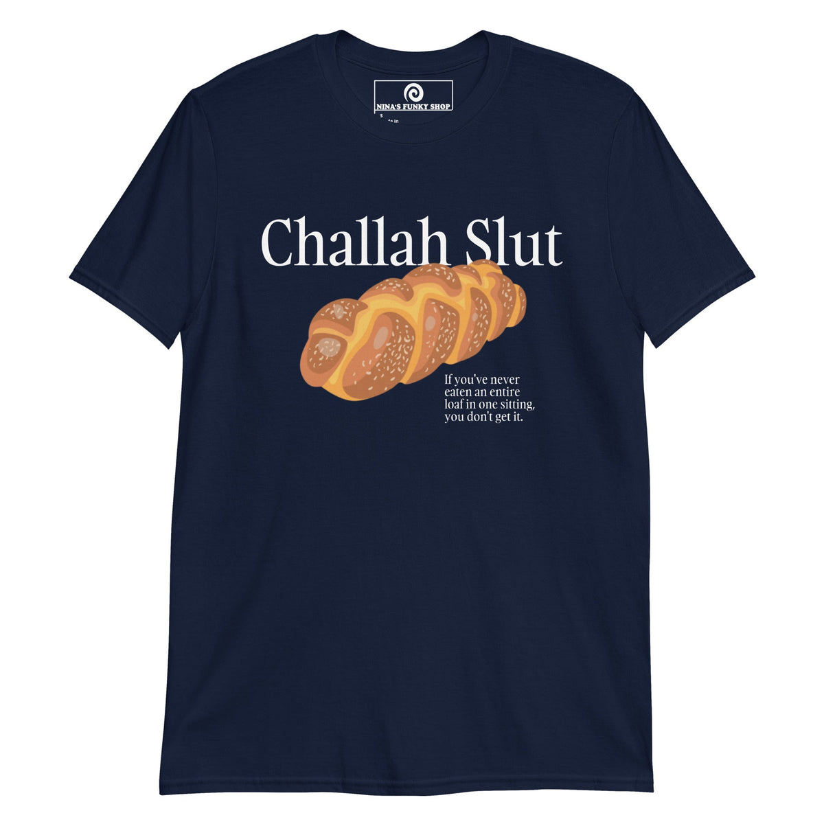 Challah Slut T-Shirt - ninanush