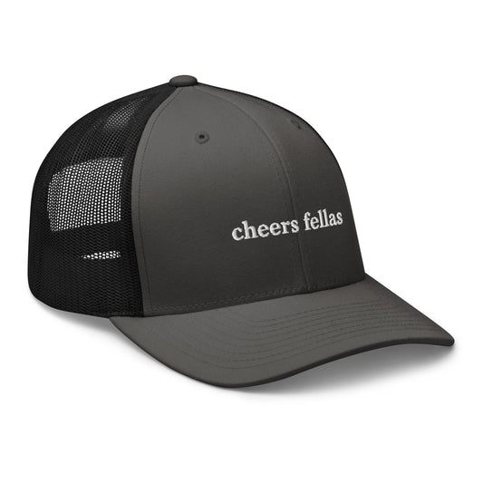 Cheers Fellas Trucker Hat - ninanush
