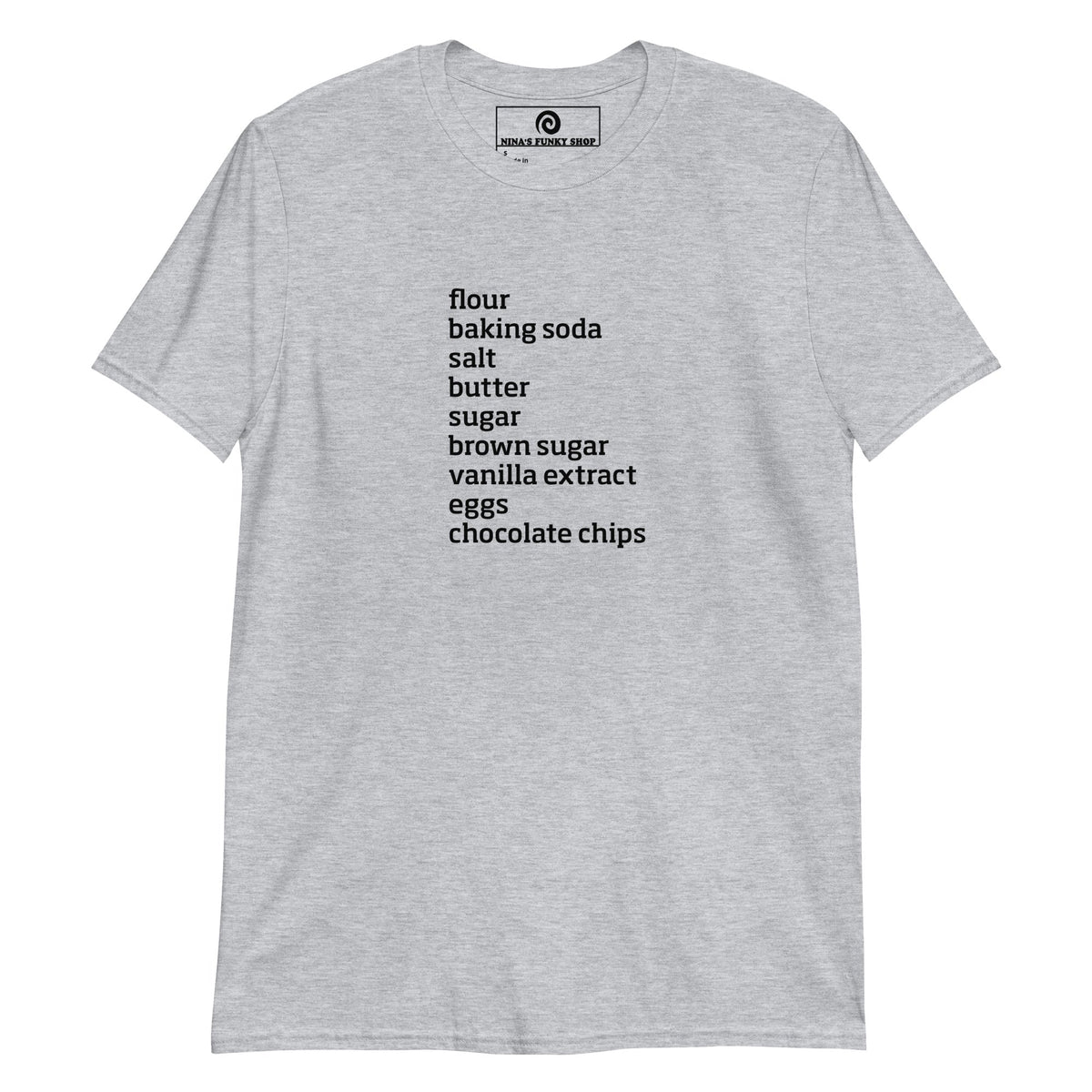 Chocolate Chip Cookie Ingredients T-Shirt - ninanush
