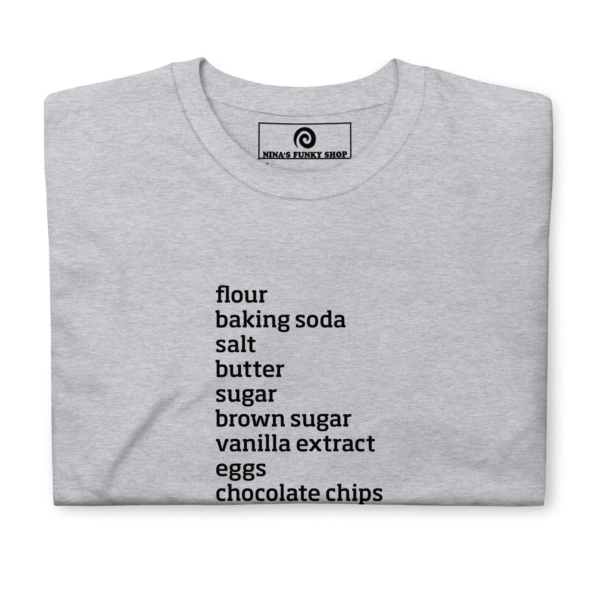 Chocolate Chip Cookie Ingredients T-Shirt - ninanush