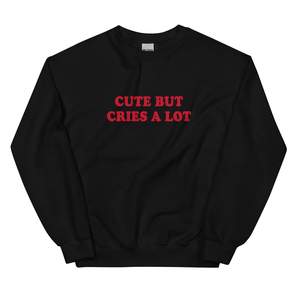 Cute But Cries A Lot Sweatshirt - ninanush