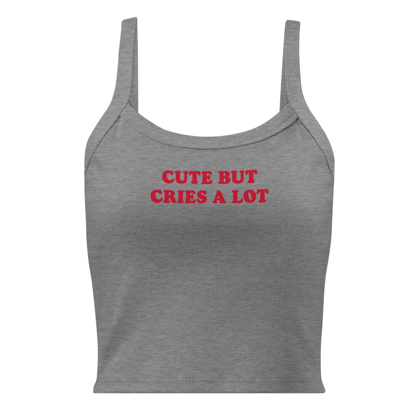Cute But Cries A Lot Tank Top - ninanush