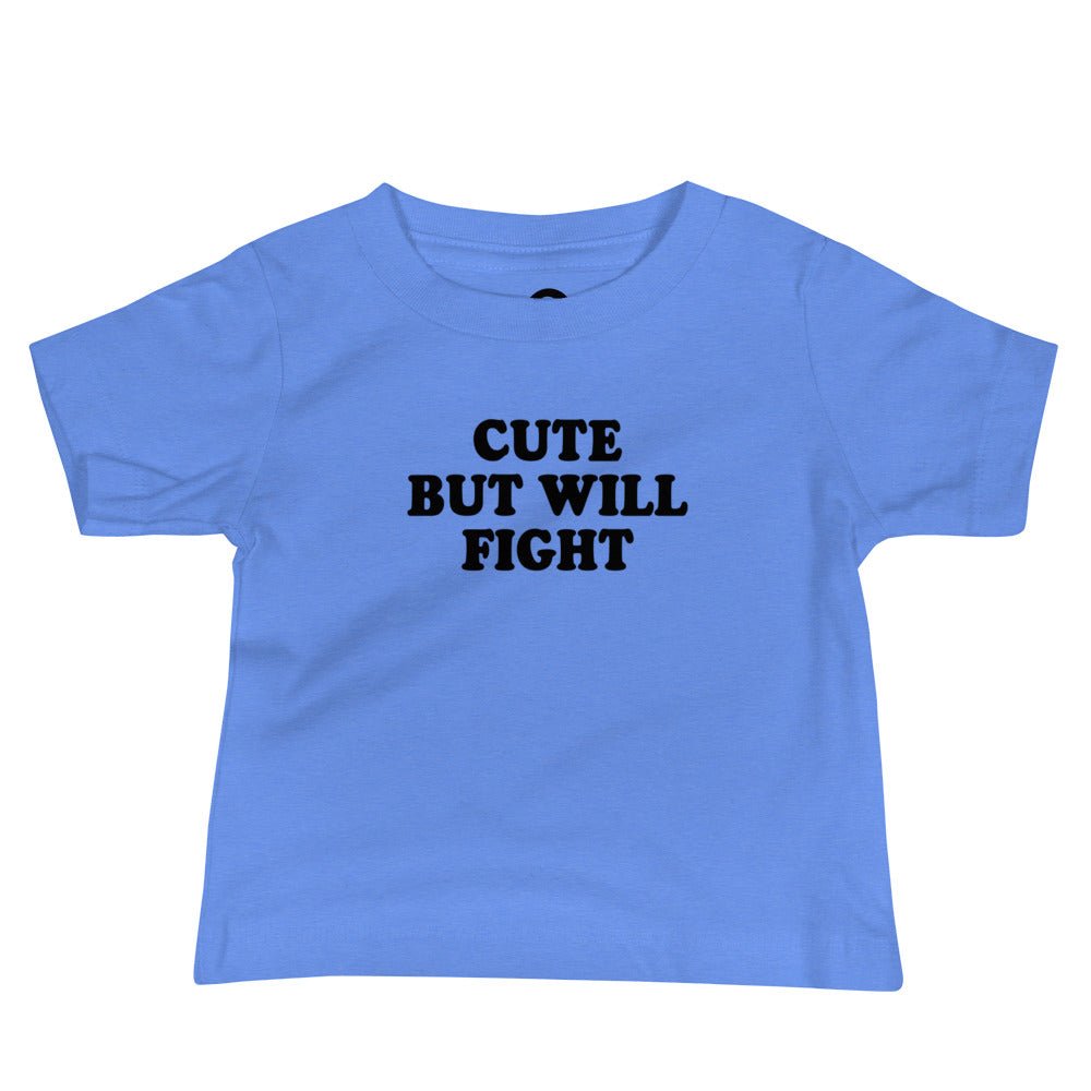Cute But Will Fight Baby T-Shirt - ninanush
