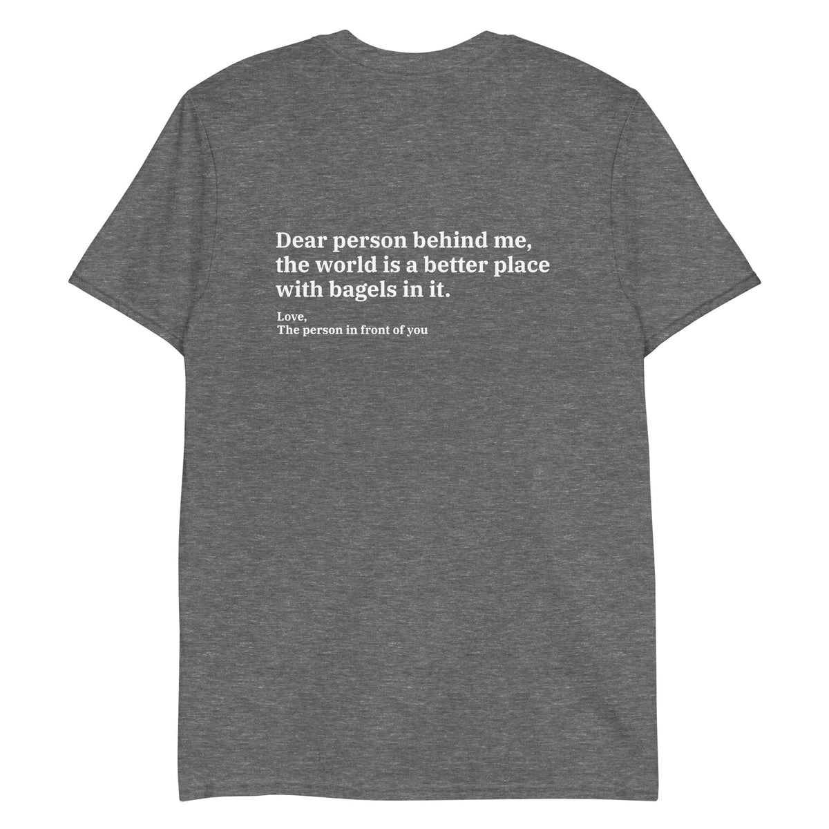 Dear Person Behind Me, Bagels T-Shirt - ninanush