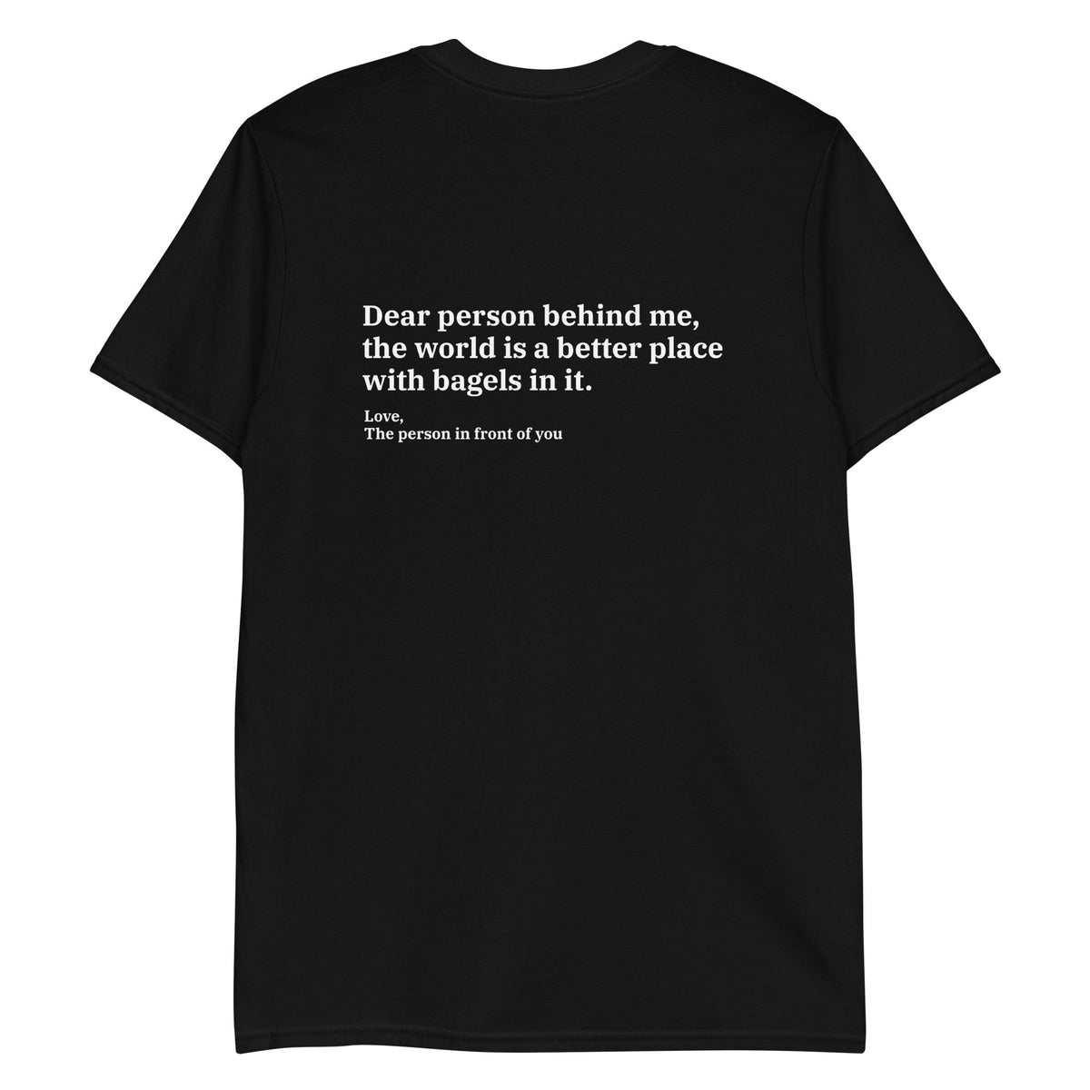 Dear Person Behind Me, Bagels T-Shirt - ninanush