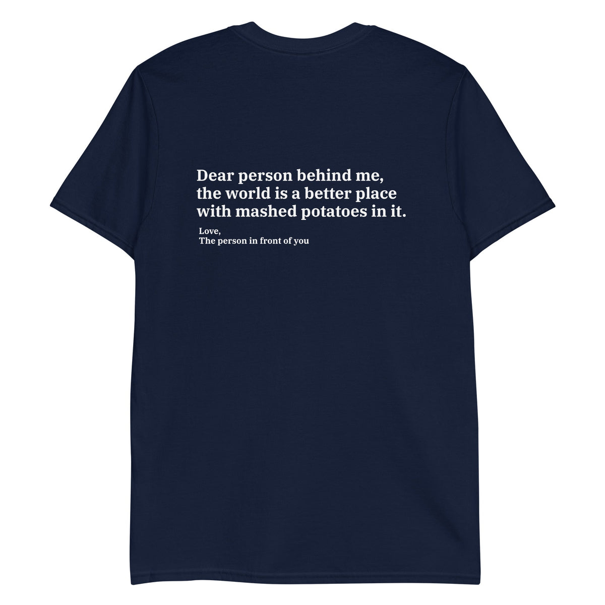 Dear Person Behind Me, Mashed Potatoes T-Shirt - ninanush