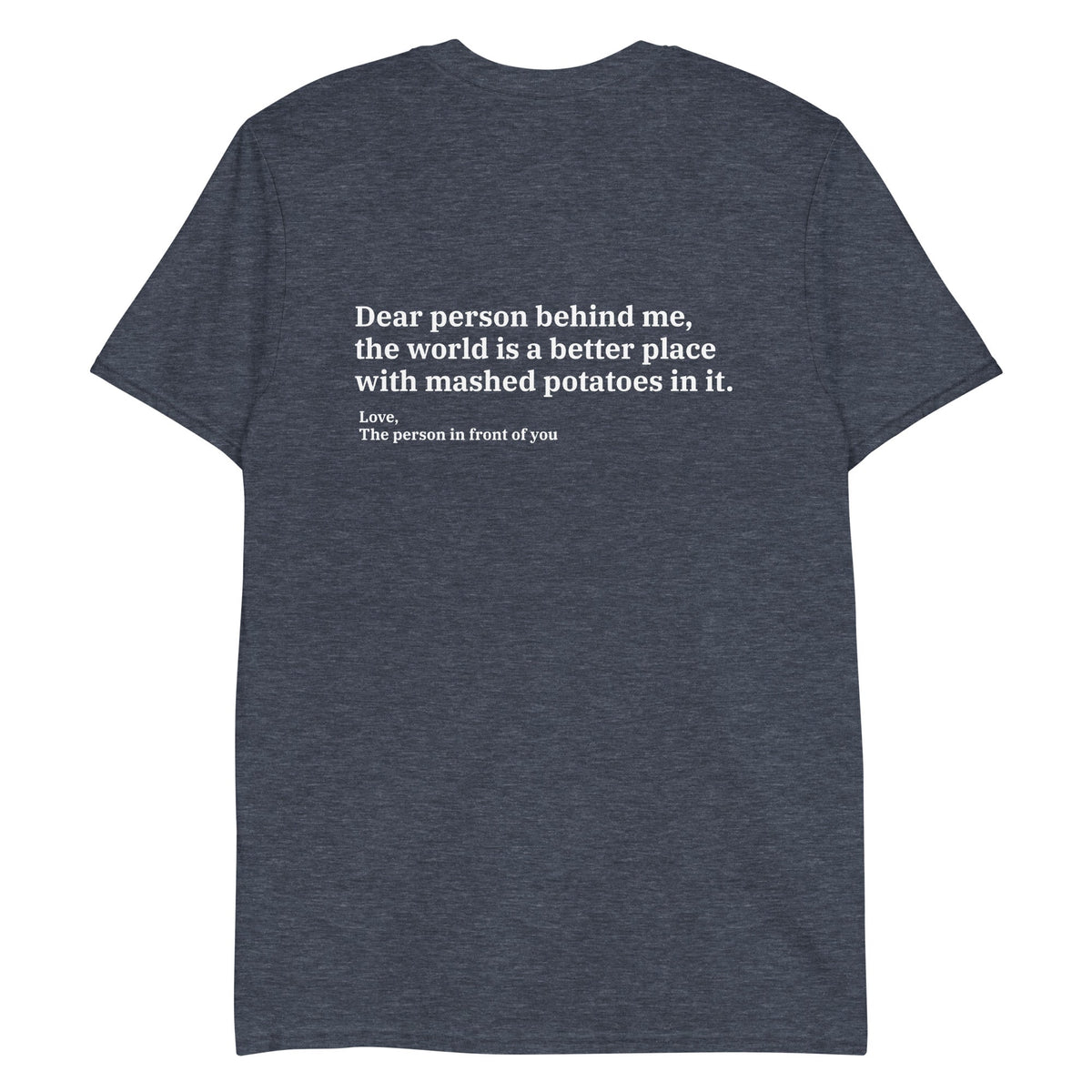 Dear Person Behind Me, Mashed Potatoes T-Shirt - ninanush