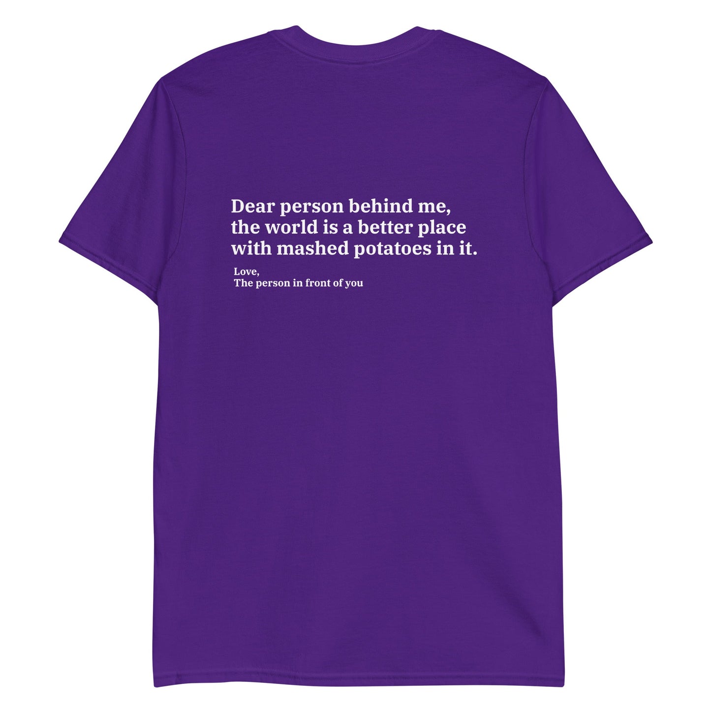 Dear Person Behind Me, Mashed Potatoes T-Shirt - ninanush