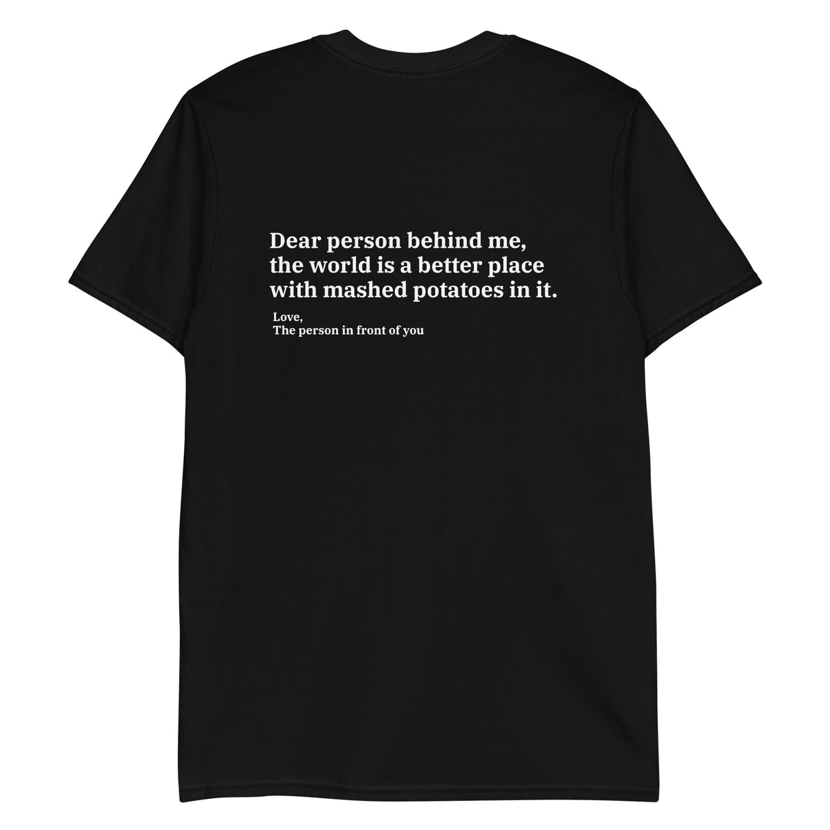 Dear Person Behind Me, Mashed Potatoes T-Shirt - ninanush