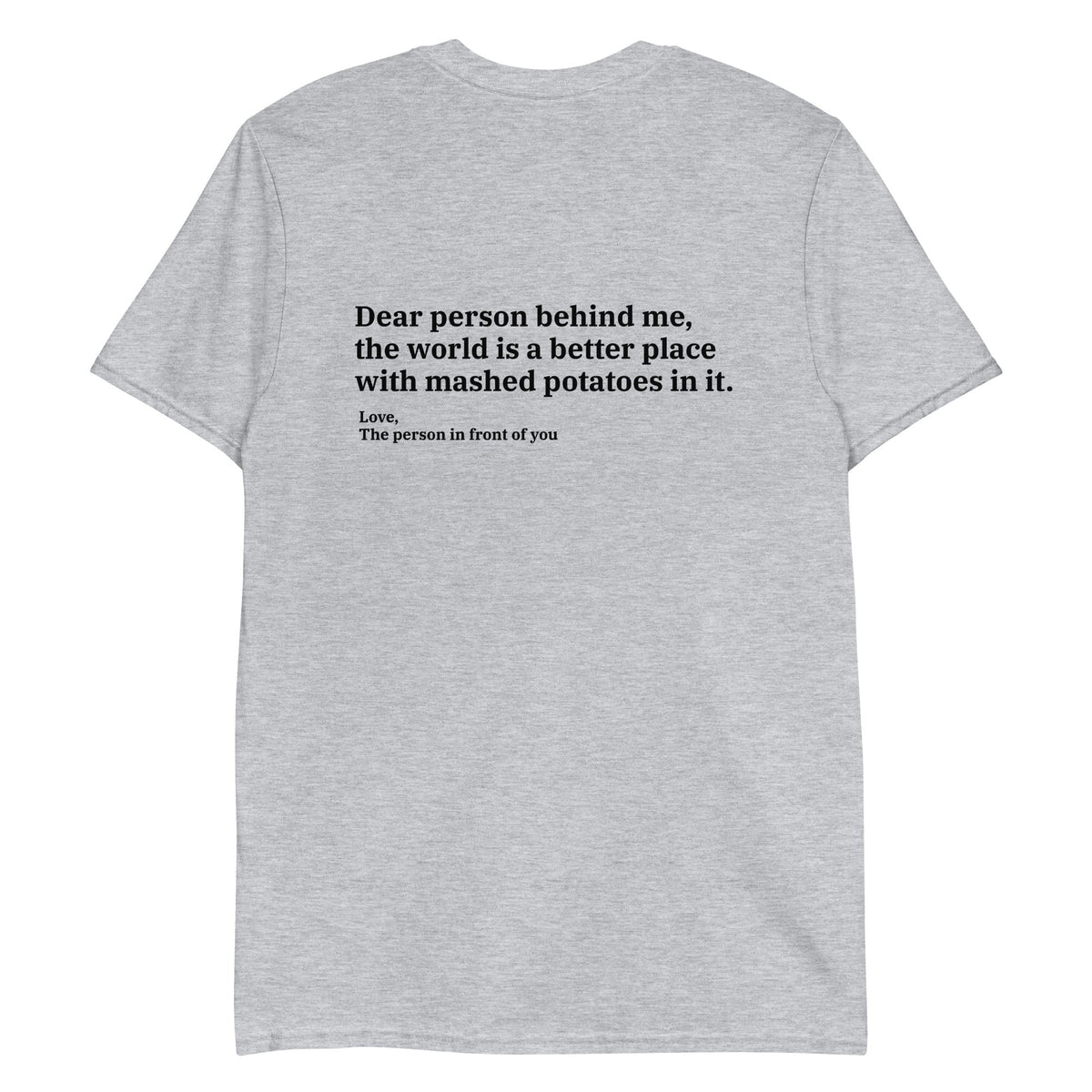 Dear Person Behind Me, Mashed Potatoes T-Shirt - ninanush