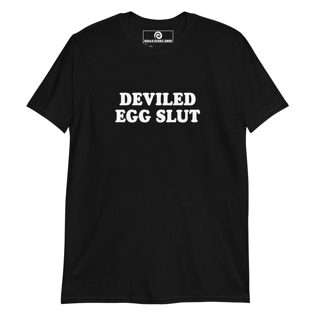 Deviled Egg Slut T-Shirt - ninanush