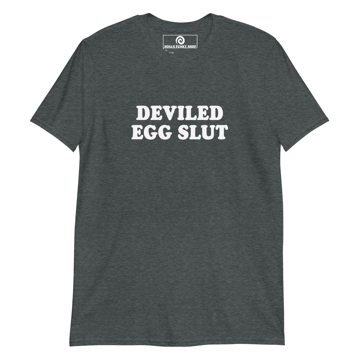 Deviled Egg Slut T-Shirt - ninanush