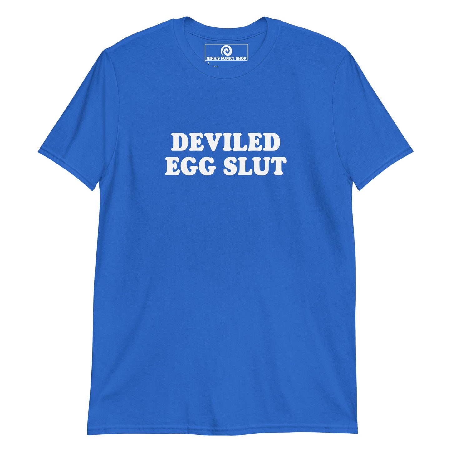 Deviled Egg Slut T-Shirt - ninanush