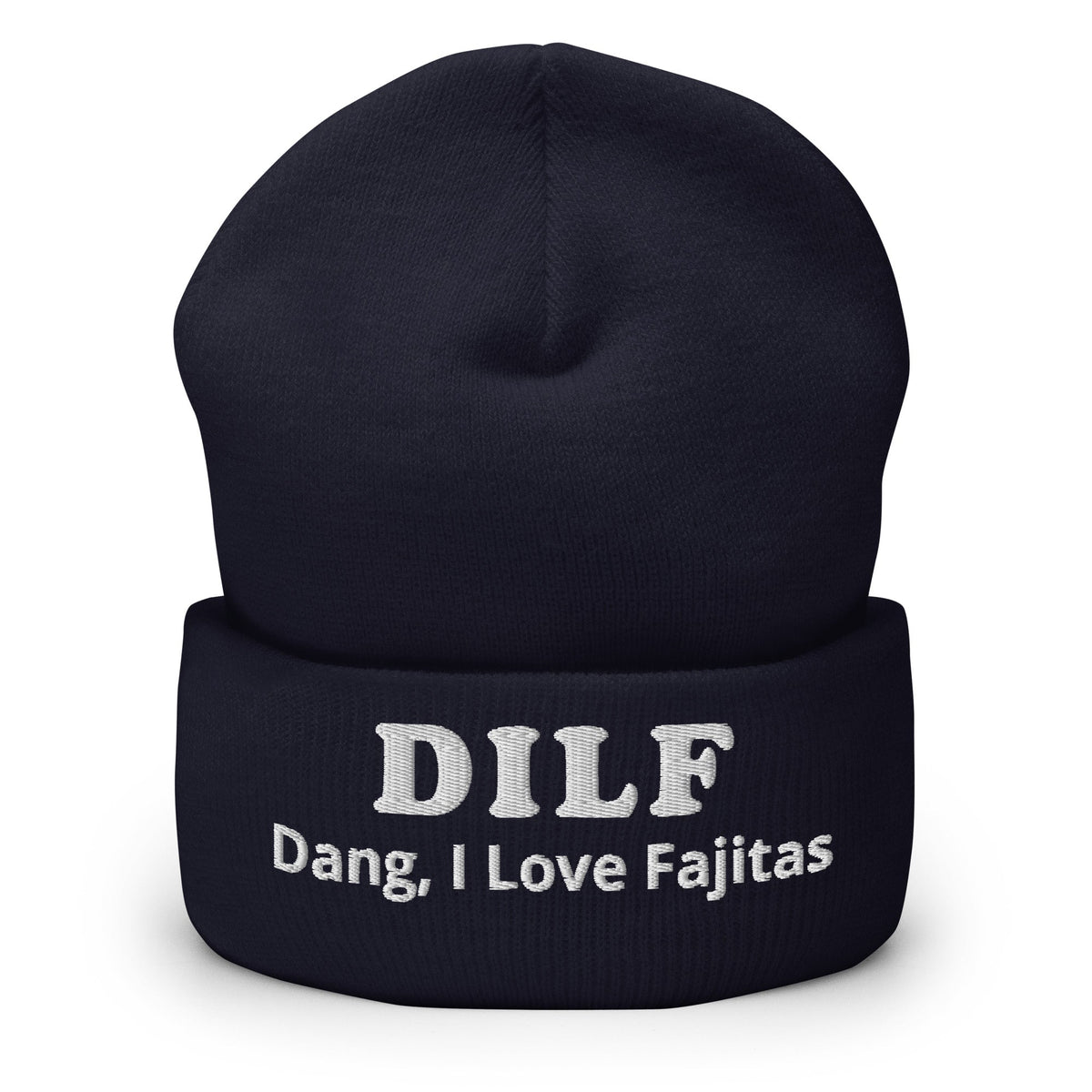 DILF Dang I Love Fajitas Cuffed Beanie - ninanush