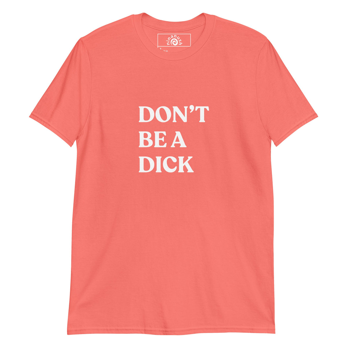 Don’t Be A Dick Minimalist T-Shirt - ninanush