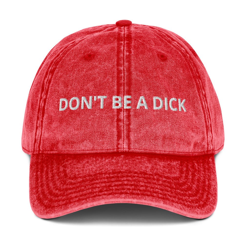 Don't Be A Dick Vintage Dad Hat - ninanush