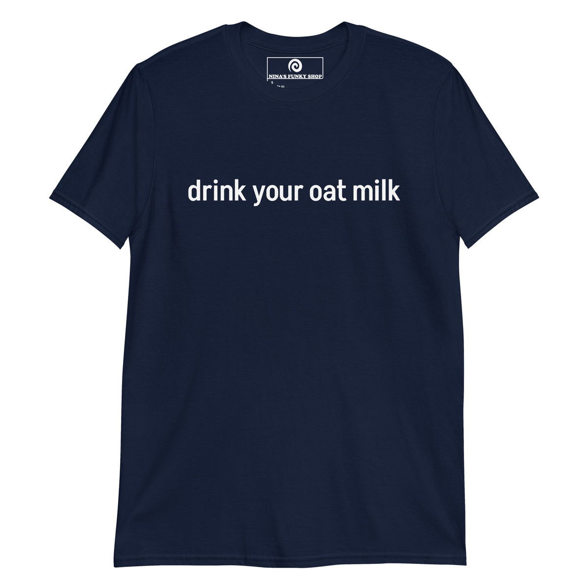 Drink Your Oat Milk T-Shirt - ninanush