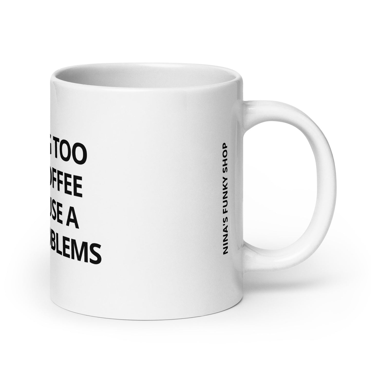 Drinking Too Much Coffee Can Cause A Latte Problems Mug - ninanush