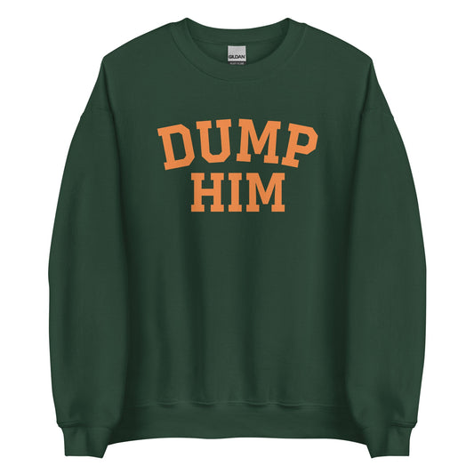 Dump Him Sweatshirt - ninanush