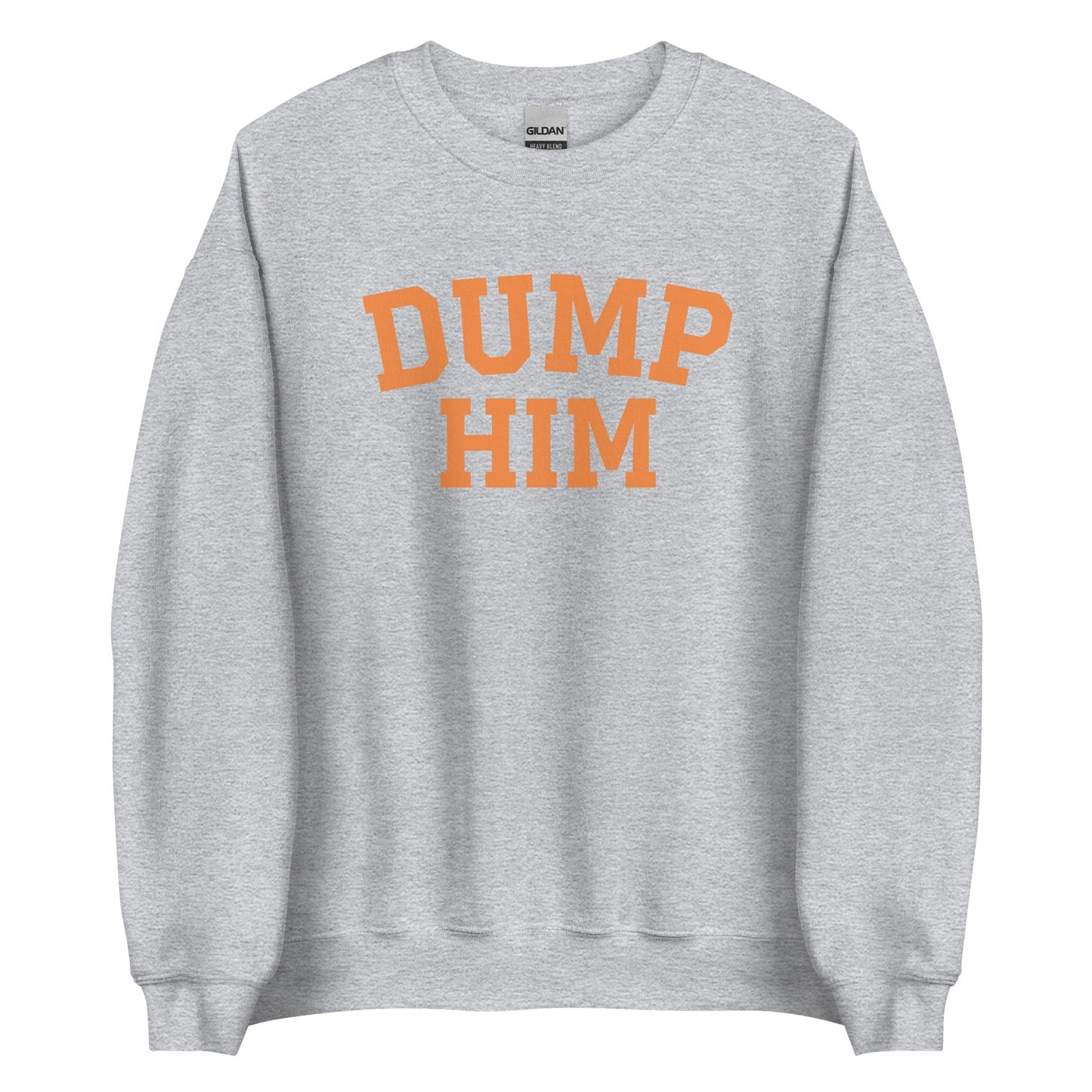 Dump Him Sweatshirt - ninanush
