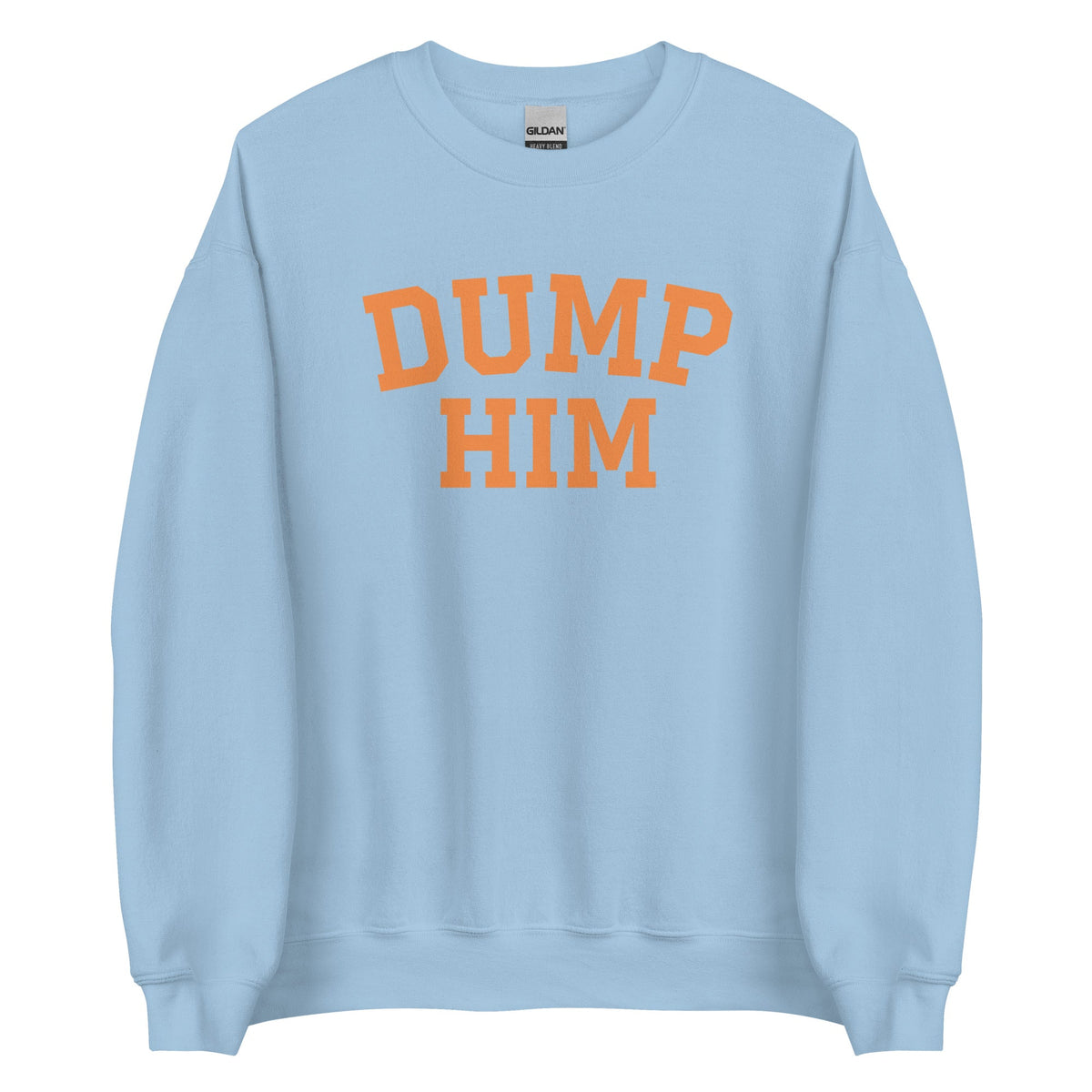 Dump Him Sweatshirt - ninanush