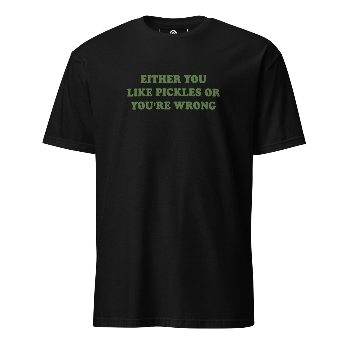 Either You Love Pickles Or You're Wrong T-Shirt - ninanush