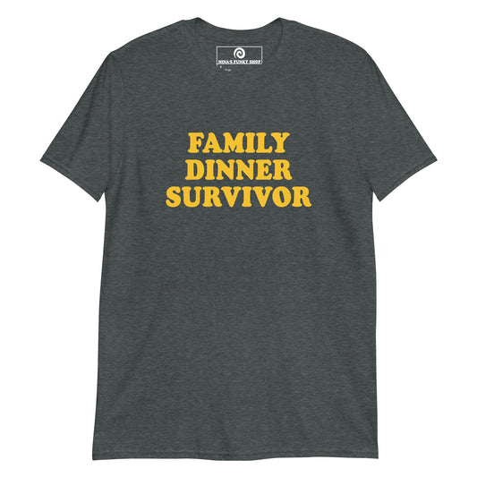 Family Dinner Survivor T-Shirt - ninanush