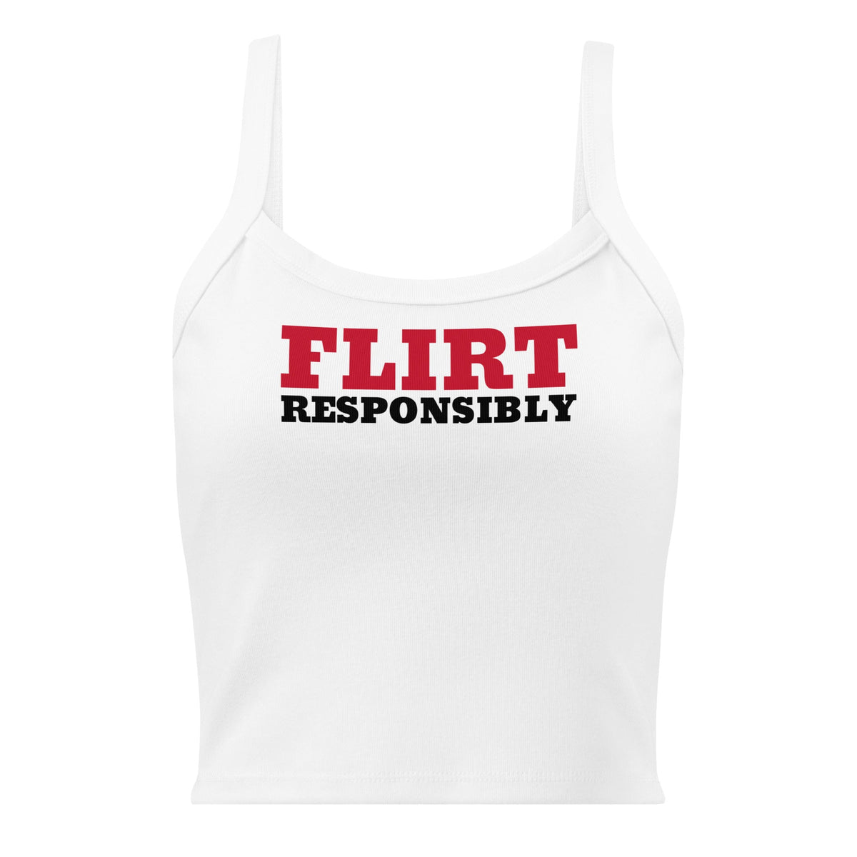 Flirt Responsibly Tank Top - ninanush