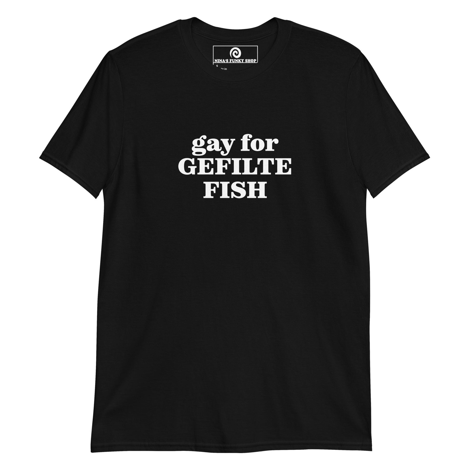 Gay For Gefilte Fish T-Shirt - ninanush