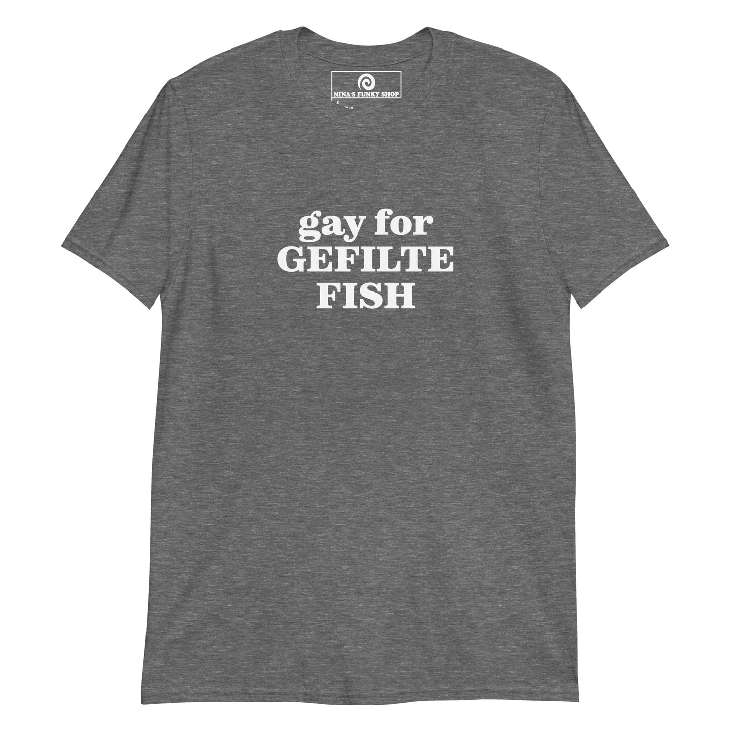 Gay For Gefilte Fish T-Shirt - ninanush