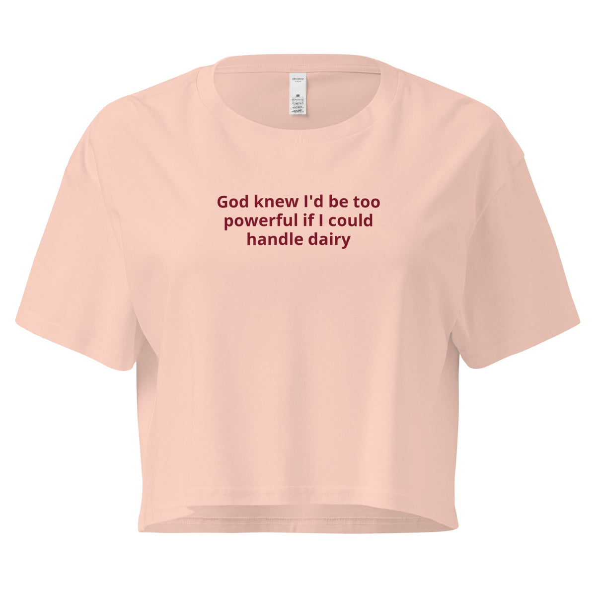 God Knew I'd Be Too Powerful If I Could Handle Dairy Crop Tee - ninanush