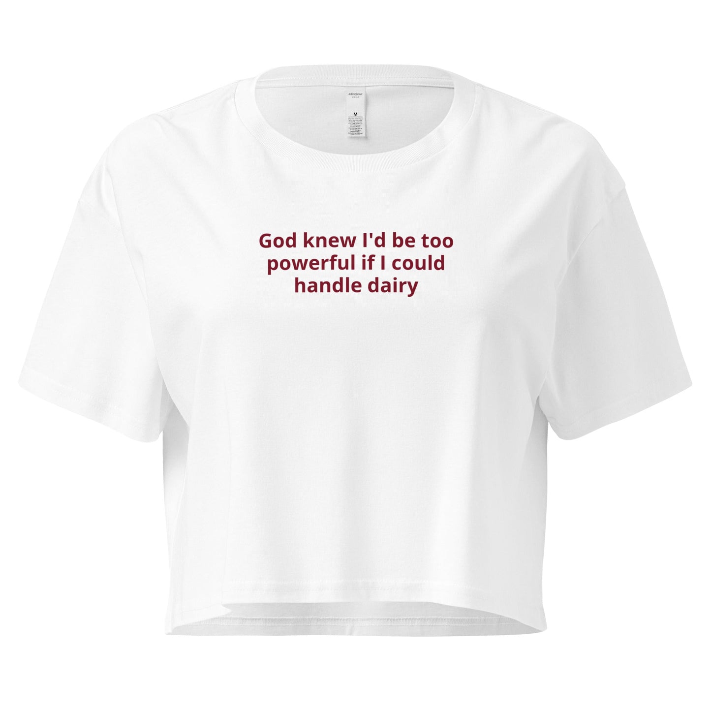 God Knew I'd Be Too Powerful If I Could Handle Dairy Crop Tee - ninanush