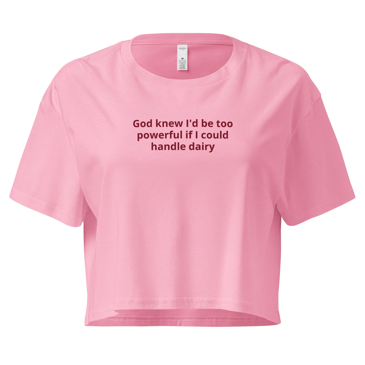 God Knew I'd Be Too Powerful If I Could Handle Dairy Crop Tee - ninanush
