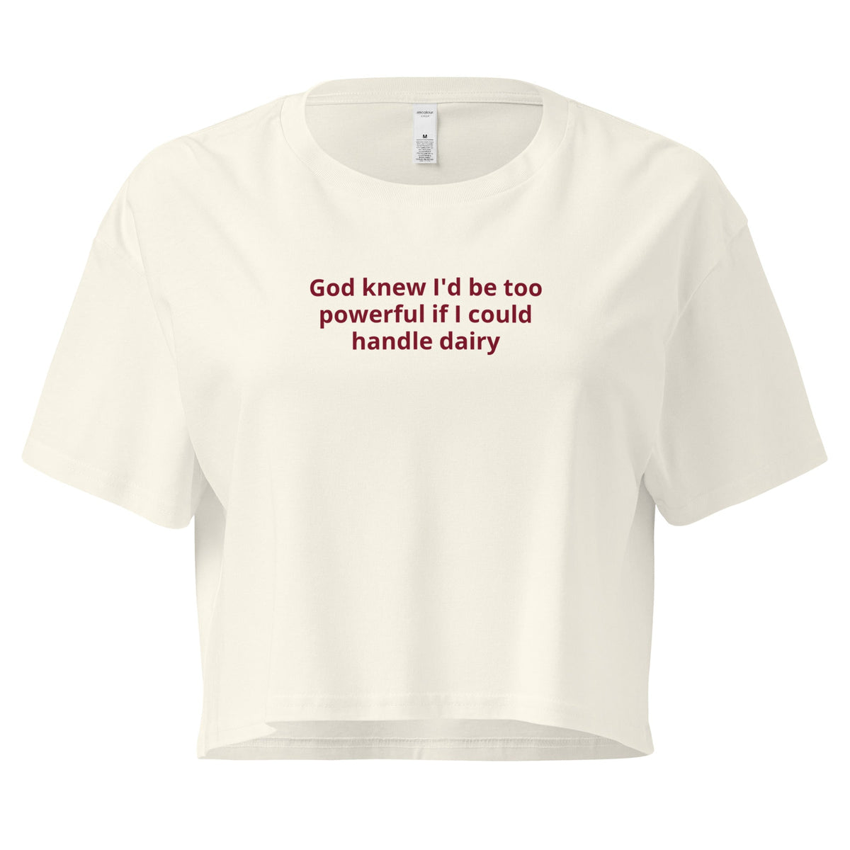 God Knew I'd Be Too Powerful If I Could Handle Dairy Crop Tee - ninanush