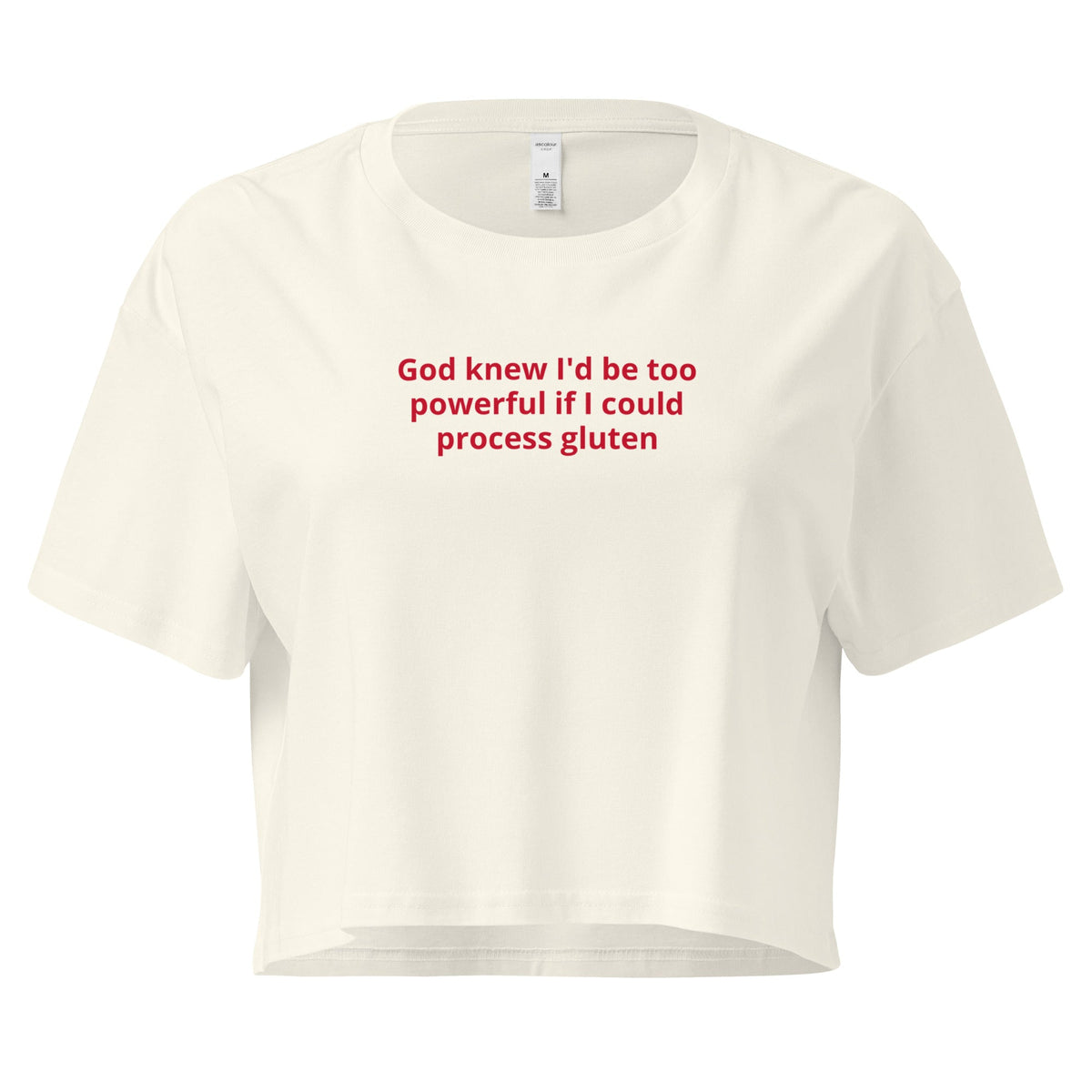 God Knew I'd Be Too Powerful If I Could Process Gluten Crop Tee - ninanush