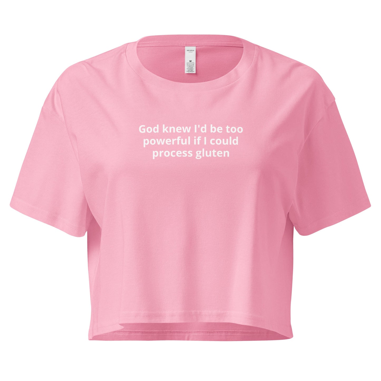 God Knew I'd Be Too Powerful If I Could Process Gluten Crop Tee - ninanush